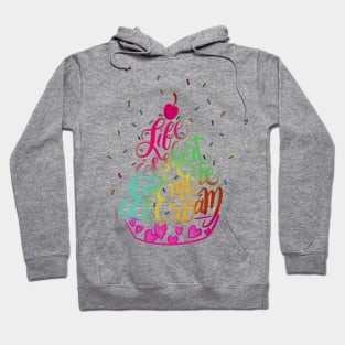 Life is Short Eat More Ice Cream Hand Lettered Illustration Hoodie